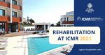 Rehabilitation at ICMR in 2021